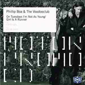 Phillip Boa & The Voodooclub - On Tuesdays I'm Not As Young / Girl Is A Runner mp3 album