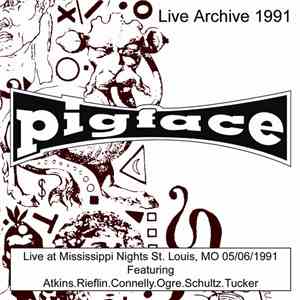 Pigface - Live At Mississippi Nights St. Louis, MO 05/06/1991 mp3 album