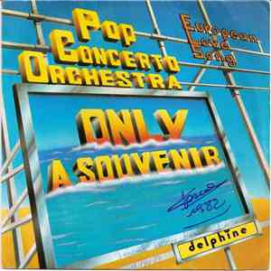 Pop Concerto Orchestra - Only A Souvenir / European Love Song mp3 album