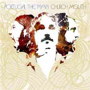 Portugal. The Man - Church Mouth mp3 album