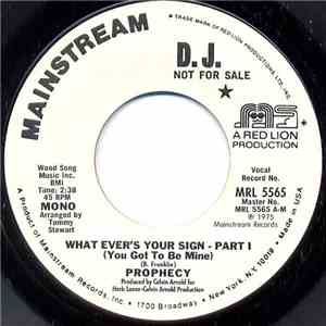 Prophecy  - What Ever's Your Sign (You Got To Be Mine) mp3 album