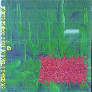 Psychotic Homicidal Dismemberment - Sickening Stench Of Toxic Corpse Sludge mp3 album