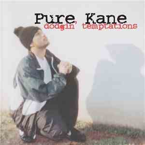 Pure Kane - Dodgin' Temptation mp3 album