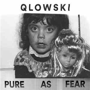 Qlowski - Pure As Fear mp3 album