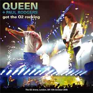 Queen + Paul Rodgers - Got The o2 Rockin' mp3 album