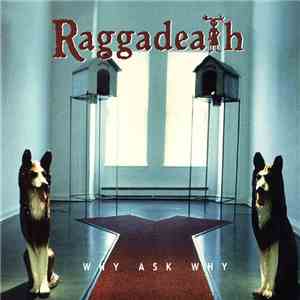 Raggadeath - Why Ask Why mp3 album