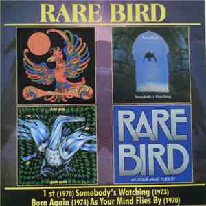 Rare Bird - 1st / Somebody's Watching/Born Again/As Your Mind Flies By mp3 album