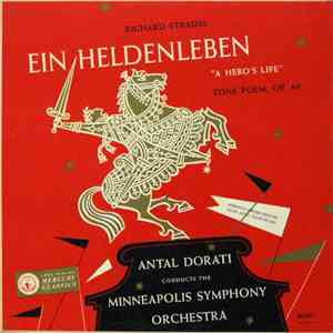 Richard Strauss - Antal Dorati Conducting The Minneapolis Symphony Orchestra - Ein Heldenleben "A Hero's Life" Tone Poem, Op. 40 mp3 album