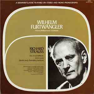 Richard Strauss - Die Wiener Philharmoniker, Wilhelm Furtwängler - Till Eulenspiegels Lustige Streiche Op. 28, Don Juan Op. 20, Tod Und Verklärung Op. 24 mp3 album
