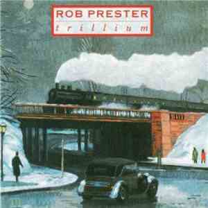 Rob Prester - Trillium mp3 album