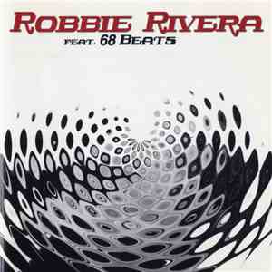 Robbie Rivera Feat. 68 Beats - Compilation / Album mp3 album