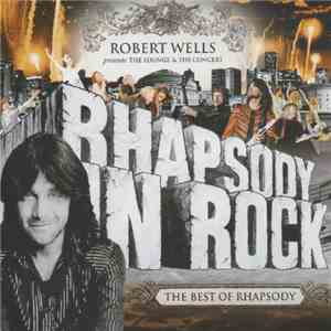Robert Wells  - Rhapsody In Rock‎ – The Best Of Rhapsody mp3 album