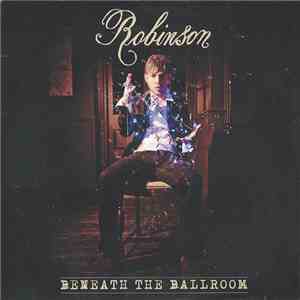 Robinson  - Beneath The Ballroom mp3 album