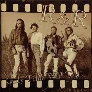 R&R  - Only Time Will Tell mp3 album