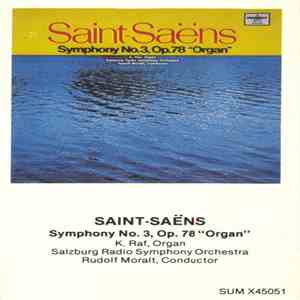 Saint-Saëns - K. Raf, Rudolf Moralt, Salzburg Radio Symphony Orchestra - Symphony No. 3, Op. 78 "Organ" mp3 album