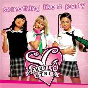 School Gyrls - Something Like A Party mp3 album