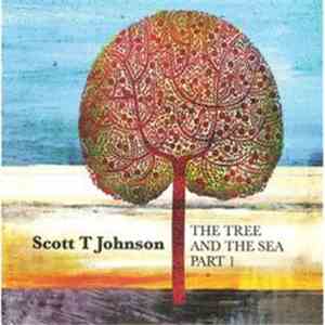 Scott T Johnson - The Tree And The Sea Part 1 mp3 album