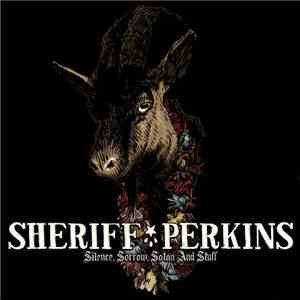 Sheriff Perkins - Silence, Sorrow, Satan And Stuff mp3 album
