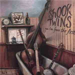 Shook Twins - You Can Have The Rest mp3 album