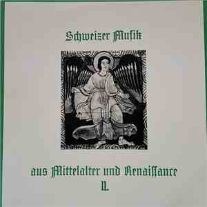 Silvia Und Walter Frei - Schweizer Musik Aus Mittelalter Und Renaissance II. mp3 album