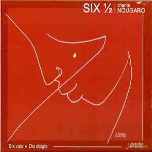 Six 1/2 - Chante Nougaro - Six Voix - Six Doigts mp3 album