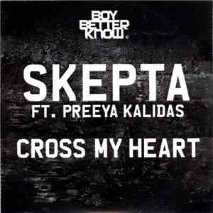 Skepta Ft Preeya Kalidas - Cross My Heart mp3 album