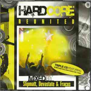 Slipmatt, Devastate & Fracus - Hardcore Reunited mp3 album
