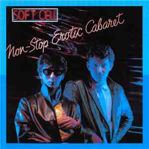 Soft Cell - Non-Stop Erotic Cabaret mp3 album
