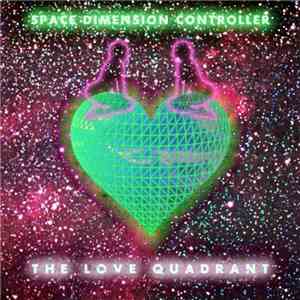 Space Dimension Controller - The Love Quadrant mp3 album