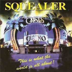 Squealer - This Is What The World Is All About mp3 album