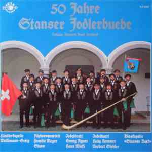 Stanser Jodlerbuebe - 50 Jahre Stanser Jodlerbuebe mp3 album
