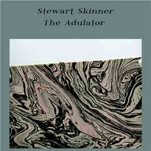Stewart Skinner - The Adulator mp3 album