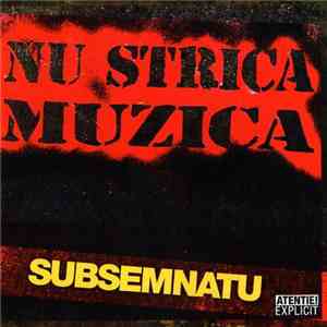 Subsemnatu - Nu Strica Muzica mp3 album