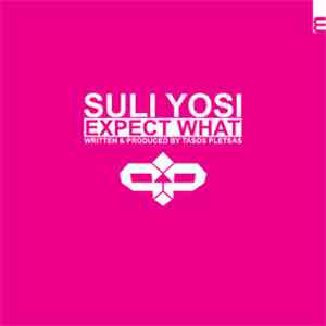 Suli Yosi - Expect What EP mp3 album