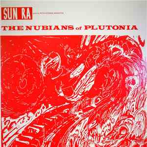 Sun Ra And His Myth-Science Arkestra - The Nubians Of Plutonia mp3 album