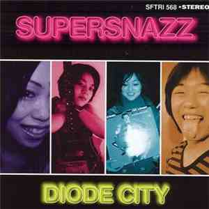 Supersnazz - Diode City mp3 album