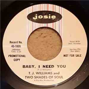 T. J. Williams And Two Shades Of Soul - Baby, I Need You mp3 album