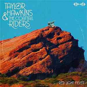 Taylor Hawkins & The Coattail Riders - Red Light Fever mp3 album