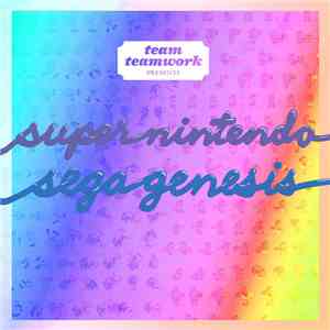 Team Teamwork - Presents Super Nintendo Sega Genesis mp3 album