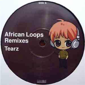 Tearz - African Loops Remixes mp3 album