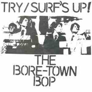 The Bore-Town Bop - Try / Surf's Up! mp3 album