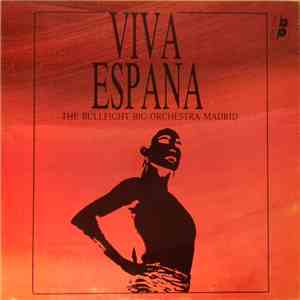 The Bullfight Big Orchestra Madrid - Viva Espana mp3 album