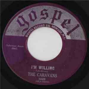 The Caravans  - I'm Willing / I'm Not Tired Yet mp3 album