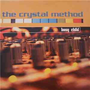 The Crystal Method - Busy Child mp3 album