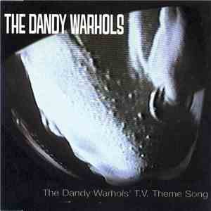 The Dandy Warhols - The Dandy Warhols T.V. Theme Song mp3 album