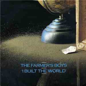 The Farmer's Boys - I Built The World mp3 album