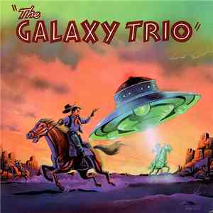The Galaxy Trio - Sheriff-Boy-R-Dee / Abduction At Cowboy Dodge mp3 album