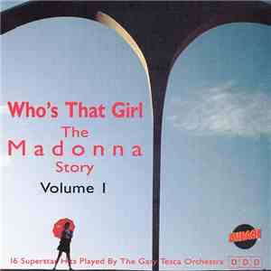 The Gary Tesca Orchestra - Who's That Girl The Madonna Story Volume 1 mp3 album