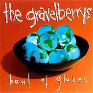 The Gravelberrys - Bowl Of Globes mp3 album