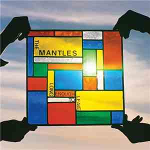 The Mantles - Long Enough To Leave mp3 album